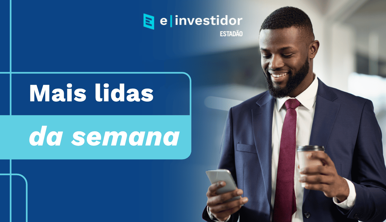 Mais lidas da semana | E-Investidor